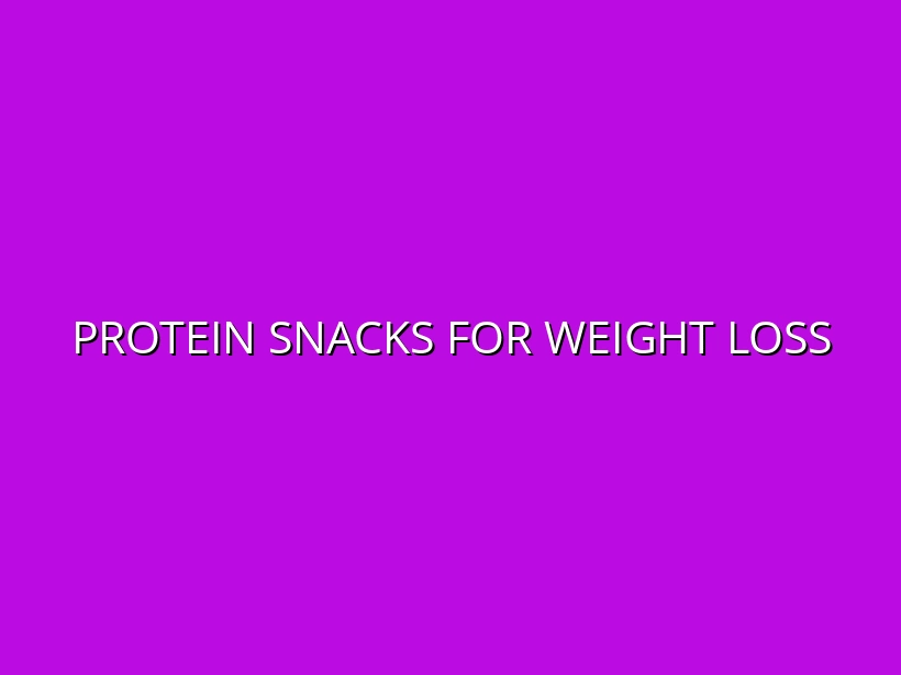 High Protein Snacks for Weight Loss: Easy Recipes and Australian Store Picks for Fat Burning